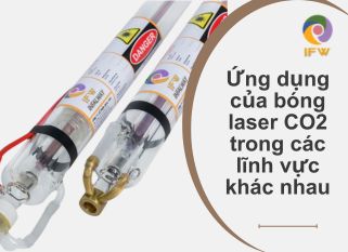 Ứng dụng của bóng laser CO2 trong các lĩnh vực khác nhau 